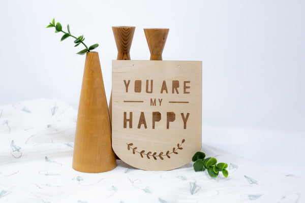 You Are My Happy - Classic Sign - Kids Room Decorations